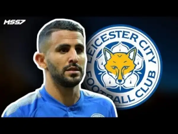 Video: Riyad Mahrez 2018 - Dribbling Skills, Assists & Goals HD